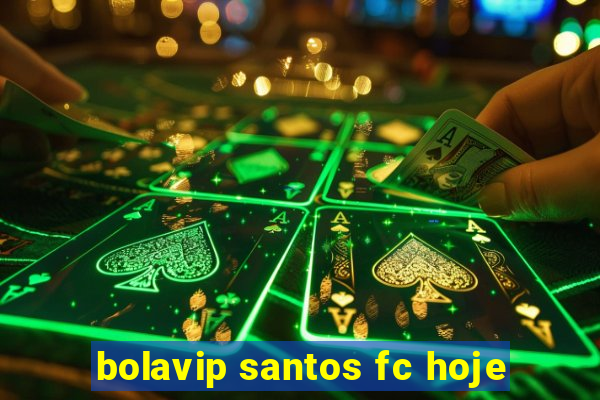 bolavip santos fc hoje